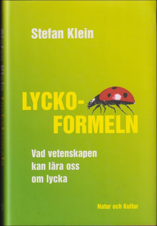 Klein, Stefan | Lyckoformeln eller Vad vetenskapen kan lära oss om lycka