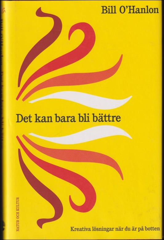 O’Hanlon, Bill | Det kan bara bli bättre : Kreativa lösningar när du är på botten