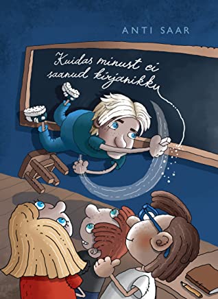 Saar, Anti | Hur jag inte blev en författare (Estniska)