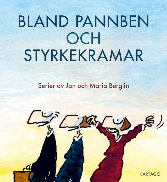 Berglin, Jan | Berglin, Maria | Bland pannben och styrkekramar
