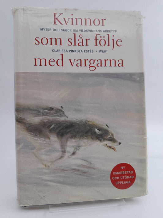 Estés, Clarissa Pinkola | Kvinnor som slår följe med vargarna : Myter och sagor om vildkvinnans arketyp