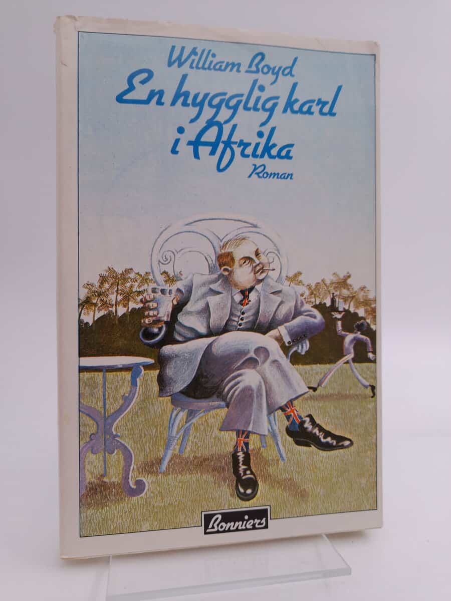 Boyd, William | En hygglig karl i Afrika : [roman]