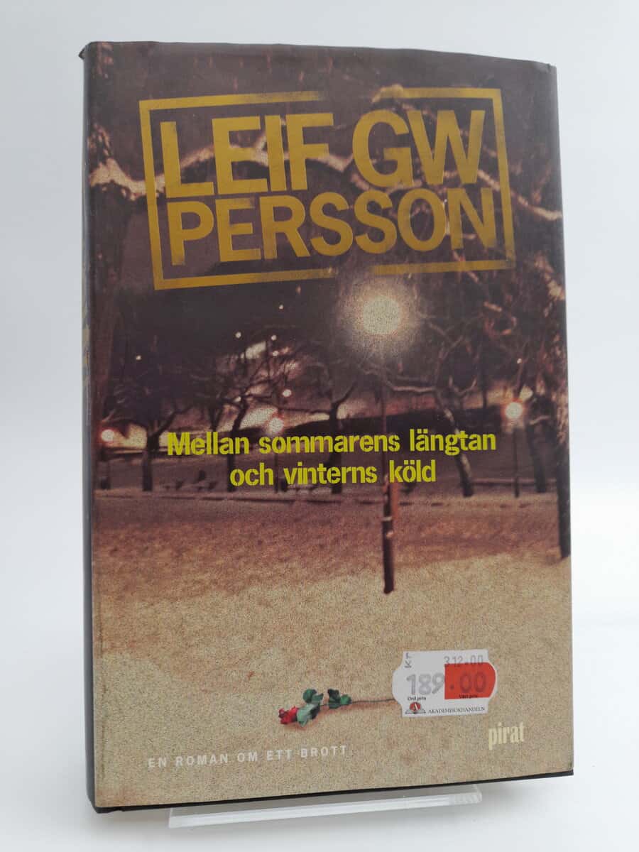 Persson, Leif G. W. | Mellan sommarens längtan och vinterns köld : En roman om ett brott