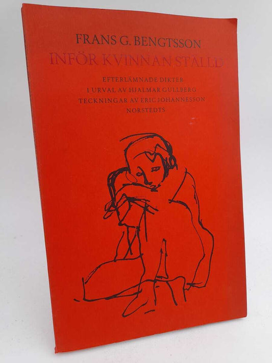 Bengtsson, Frans G | Inför kvinnan ställd : Efterlämnade dikter i urval av Hjalmar Gullberg