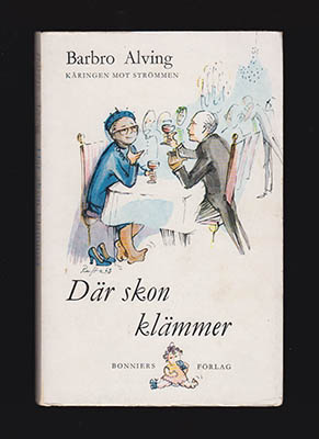 Alving, Barbro 'Bang' | Käringen mot strömmen (Barbro Alving) : Där skon klämmer