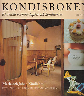 Kindblom, Maria och Johan | Kondisboken : Klassiska svenska kaféer och konditorier