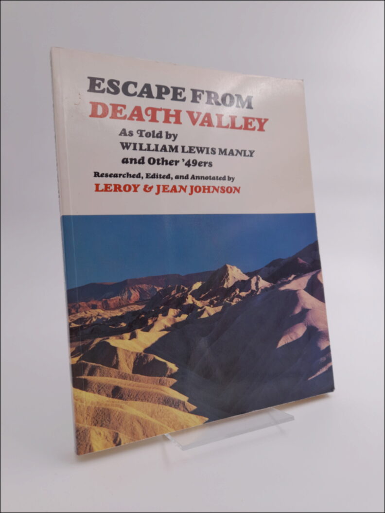 Johnson, Leroy C. | Johnson, Jean | Manly, William Lewis | Escape from Death Valley : As told by William Lewis Manly and...