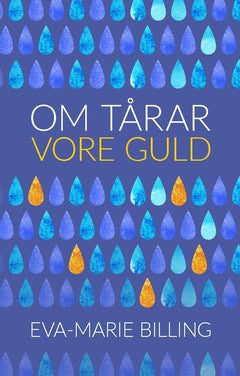 Billing, Eva-Marie | Om tårar vore guld