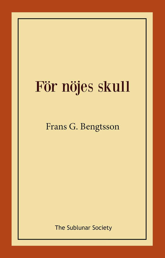 Bengtsson, Frans G | För nöjes skull