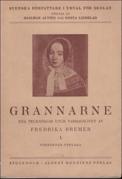 Bremer, Fredrika | Grannarne : Nya teckningar utur vardagslivet : 1