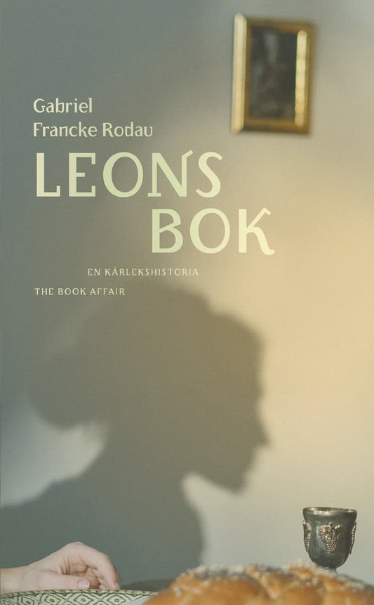 Francke Rodau, Gabriel | Leons bok : En kärlekshistoria