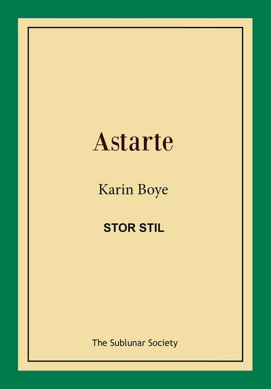 Boye, Karin | Astarte (stor stil)