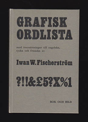 Fischerström, Iwan W. | Grafisk ordlista : Svenska fackuttryck och deras översättning till engelska, tyska och franska