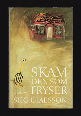 Claesson, Stig 'Slas' | Skam den som fryser : Roman