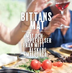 Nestorson, Lisa | Gustavsson, Bittan | Bittans Mat : Mat och upplevelser från mitt älskade Mallorca