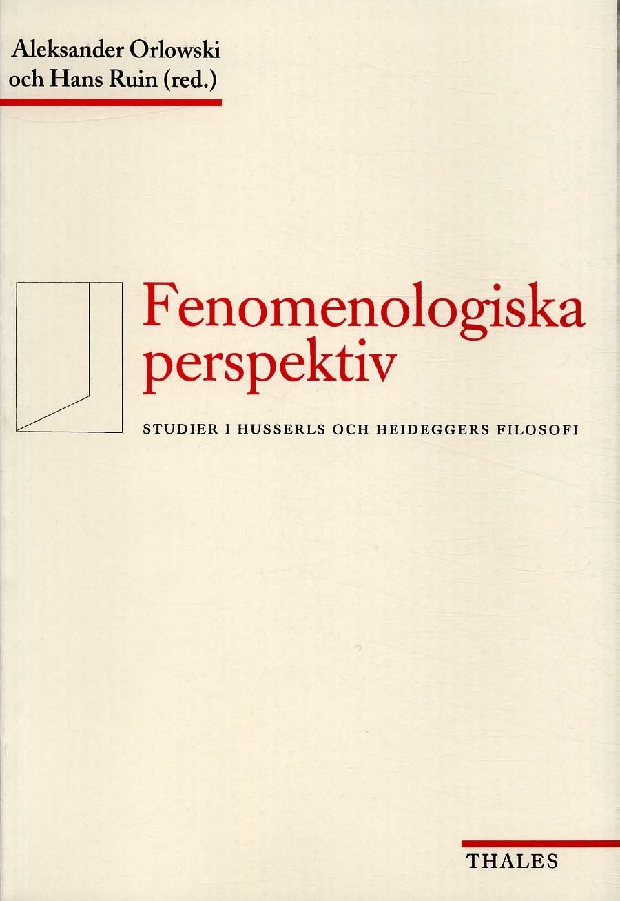 Orlowski, Aleksander | Ruin, Hans [red.] | Fenomenologiska perspektiv : Studier i Husserls och Heideggers filosofi