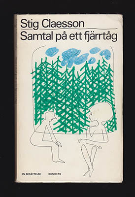 Claesson, Stig 'Slas' | Samtal på ett fjärrtåg : En berättelse