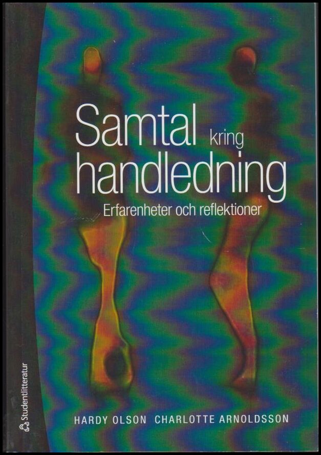 Olson, Hardy | Arnoldsson, Charlotte | Samtal kring handledning : Erfarenheter och reflektioner