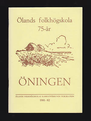 Lindell, Bo [red.] | Öningen : Ölands Folkhögskolas Kamratförbunds publikation 1981-82 Öningen Ölands Folkhögskola 75-år