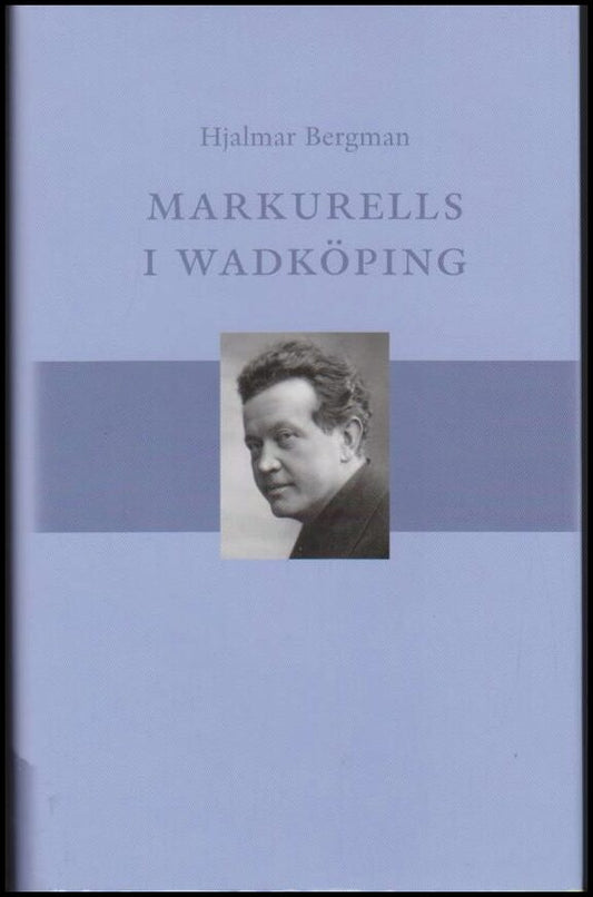 Bergman, Hjalmar | Markurells i Wadköping