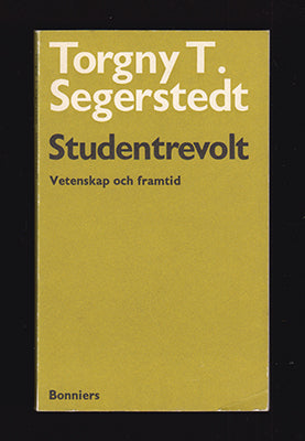 Segerstedt, Torgny T. | Studentrevolt : Vetenskap och framtid