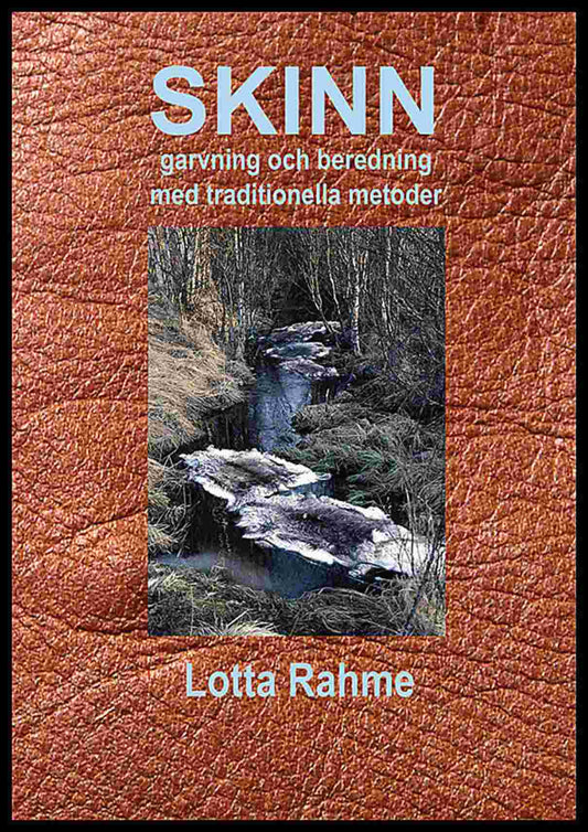Rahme, Lotta | Hartman, Dag | Skinn garvning och beredning med traditionella metoder
