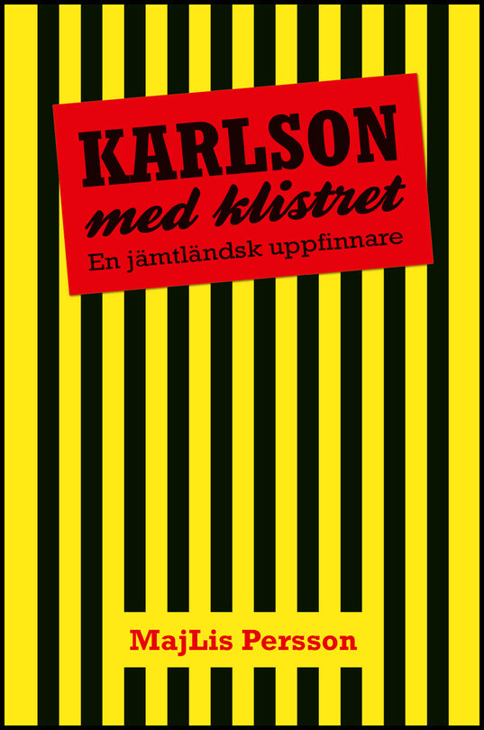 Persson, MajLis | Karlson med klistret : En jämtländsk uppfinnare