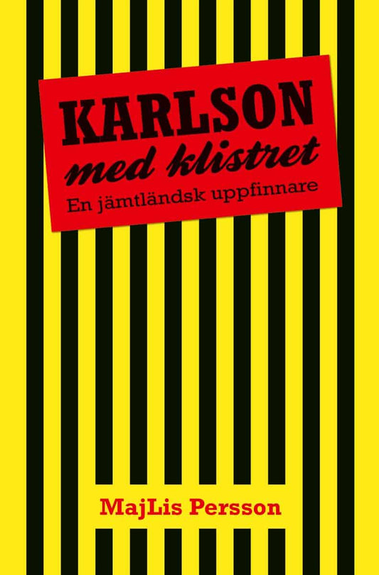 Persson, MajLis | Karlson med klistret : En jämtländsk uppfinnare