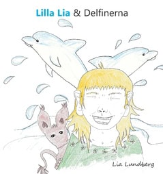 Lundberg, Lia | Lilla Lia och Delfinerna