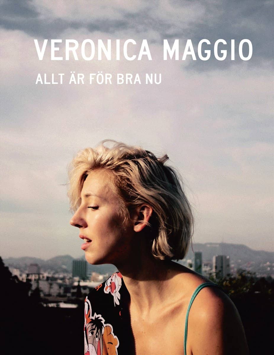 Maggio, Veronica | Allt är för bra nu