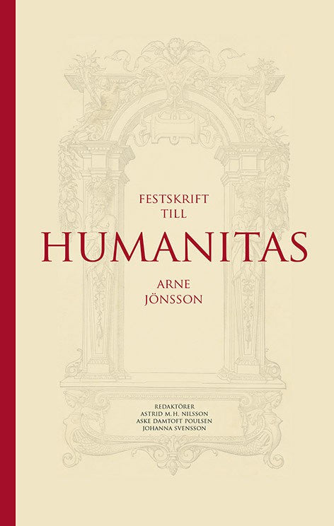 Damtoft Poulsen, Aske | Nilsson, Astrid M. H. | Svensson, Johanna [red.] | Humanitas : Festskrift till Arne Jönsson