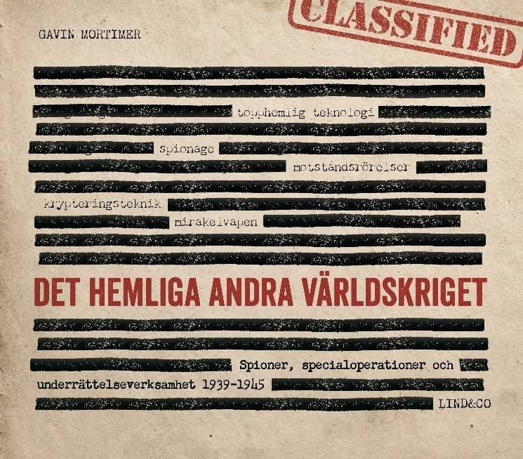 Mortimer, Gavin | Det hemliga andra världskriget : Spioner, specialoperationer och underrättelseverksamhet 1939-1945