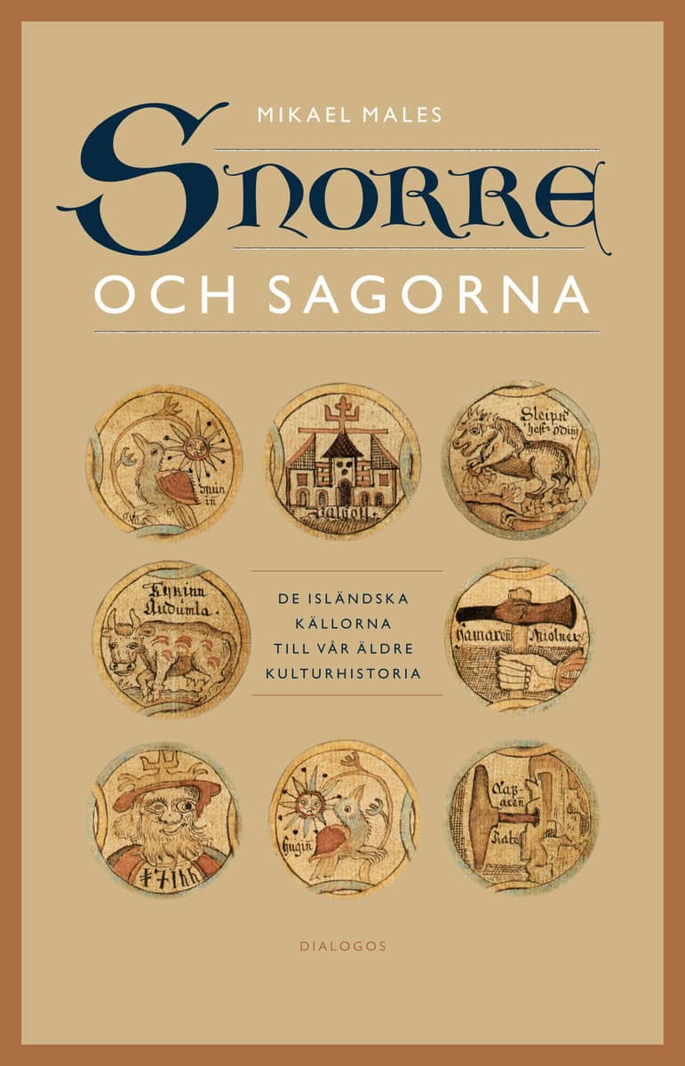 Males, Mikael | Snorre och sagorna : De isländska källorna till vår äldre kulturhistoria