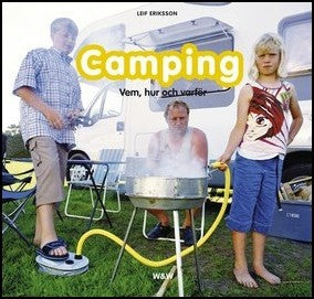 Eriksson, Leif | Camping : Vem, hur och varför