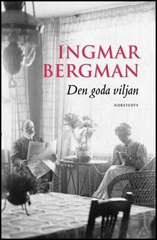 Bergman, Ingmar | Den goda viljan