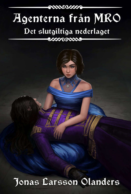 Larsson Olanders, Jonas | Agenterna från MRO : Det slutgiltiga nederlaget