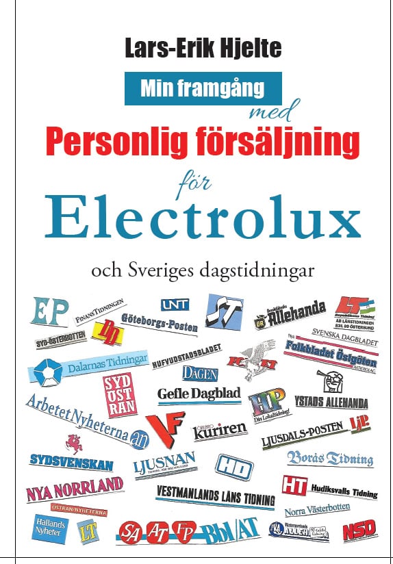 Hjelte, Lars-Erik | Min framgång med personlig försäljning för Electrolux och Sveriges dagstidningar