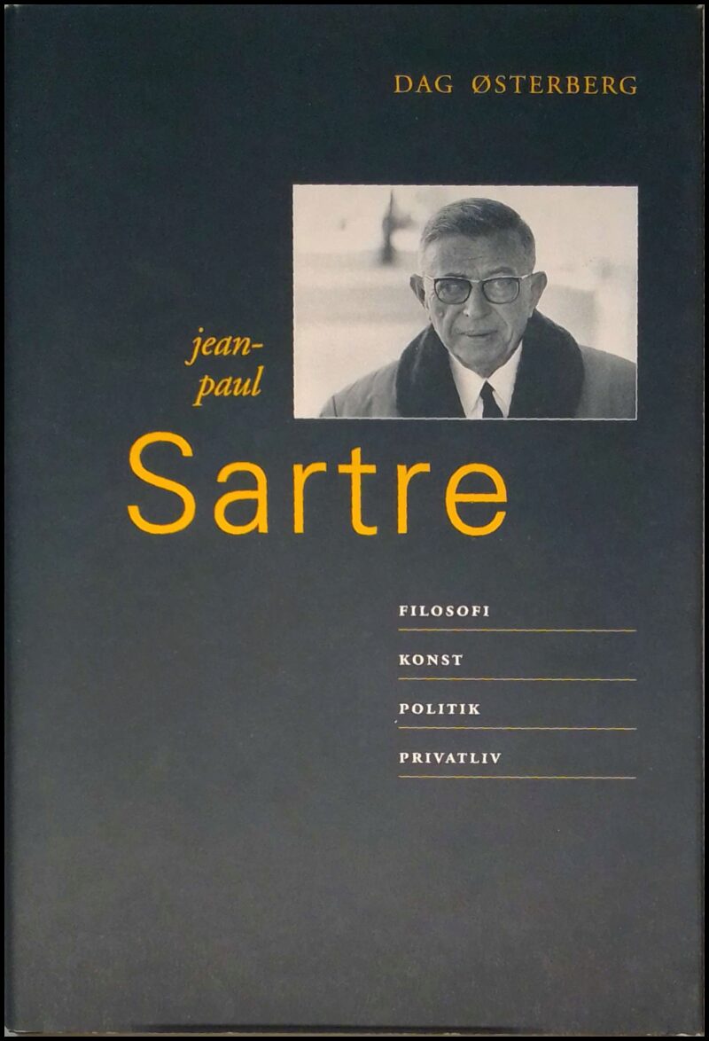 Østerberg, Dag | Jean-Paul Sartre : Filosofi, konst, politik, privatliv