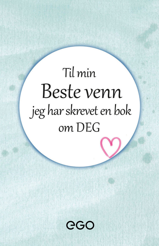 Ekberg, Stefan | Til min beste venn – jeg har skrevet en bok om deg