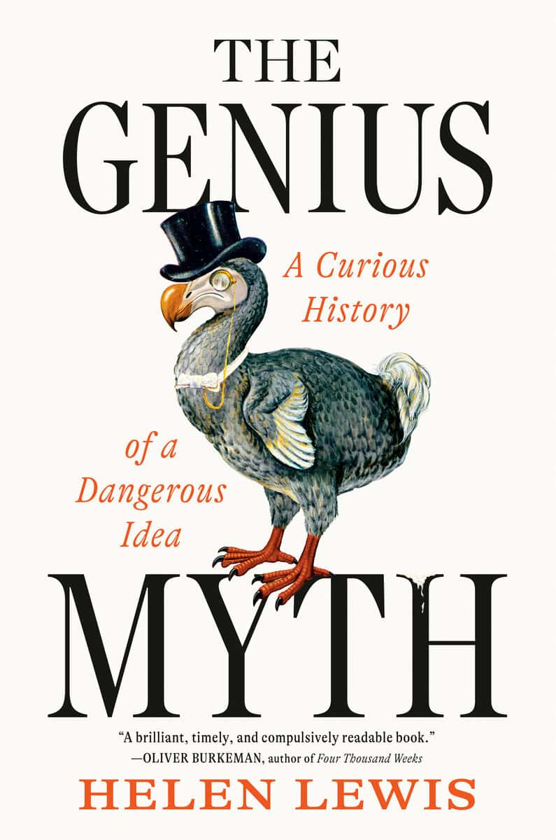 Lewis, Helen | The Genius Myth : A Curious History of a Dangerous Idea