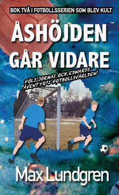 Lundgren, Max | Åshöjden går vidare : Bok två i den klassiska serien om Åshöjdens BK