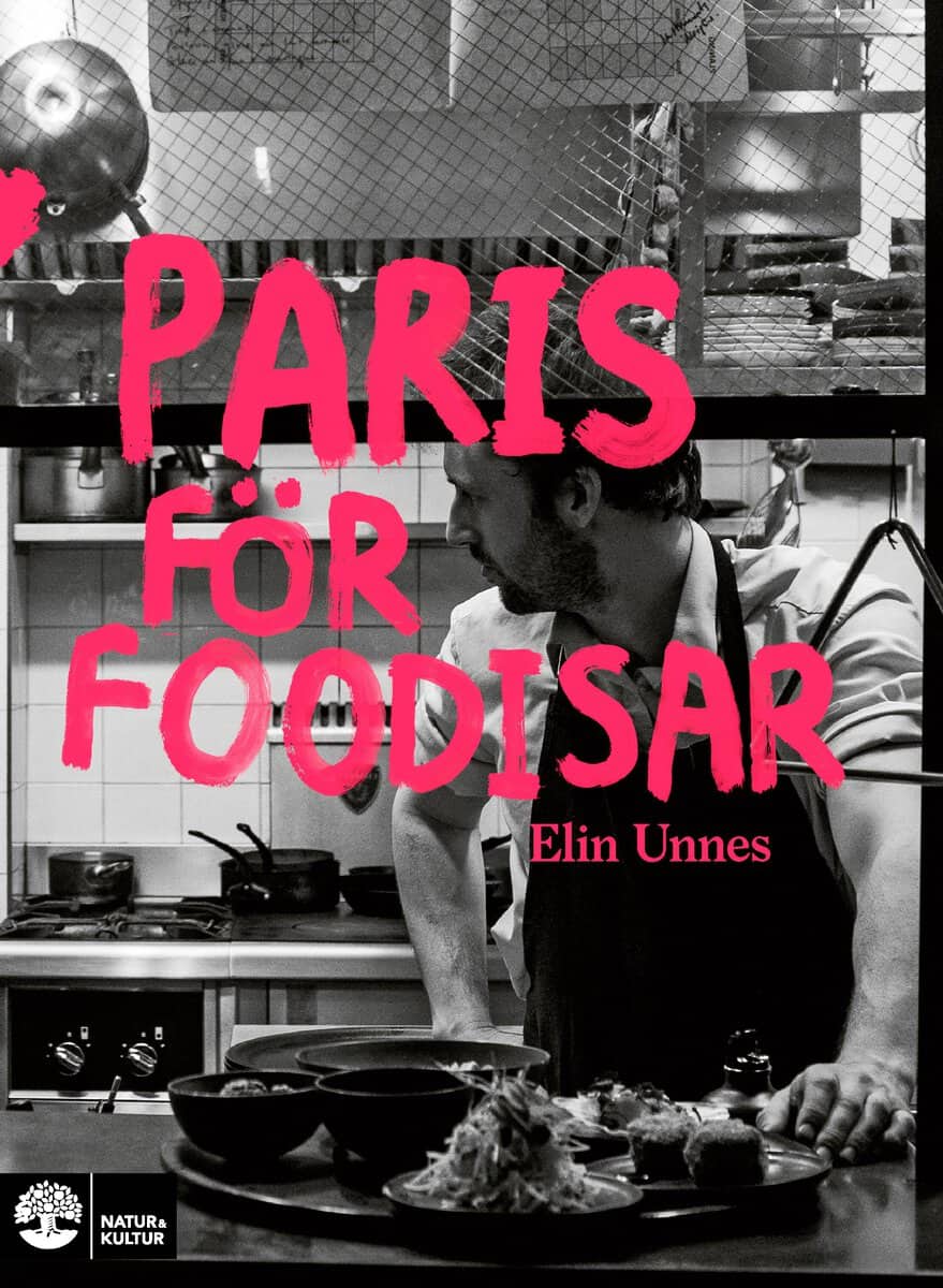 Unnes, Elin | Paris för foodisar