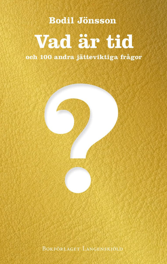 Jönsson, Bodil | Vad är tid och 100 andra jätteviktiga frågor