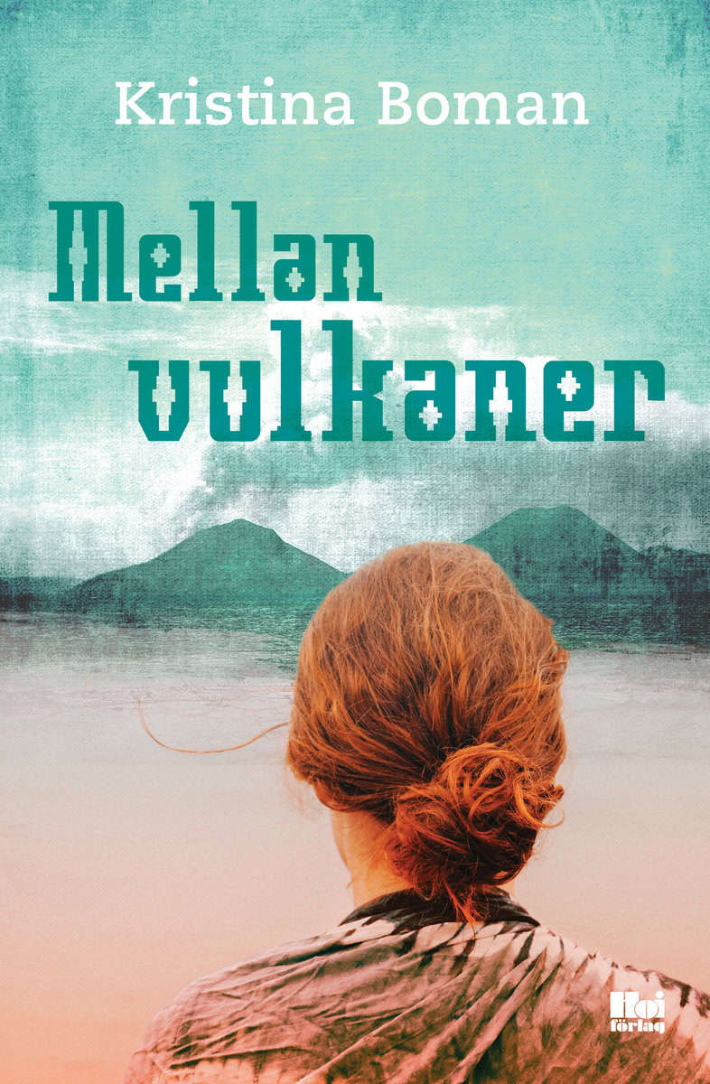 Boman, Kristina | Mellan vulkaner