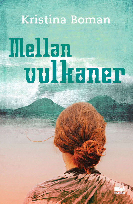 Boman, Kristina | Mellan vulkaner