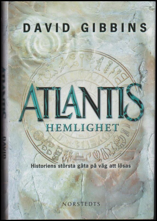 Gibbins, David | Atlantis hemlighet : Historiens största gåta på väg att lösas