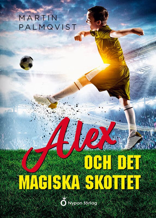 Palmqvist, Martin | Alex och det magiska skottet