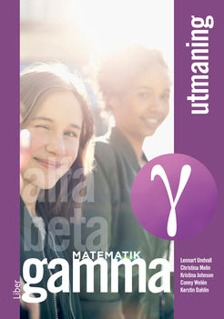 Undvall, Lennart | Melin, Christina | Johnson, Kristina | Welén, Conny | Dahlin, Kerstin | Matematik Gamma Utmaning