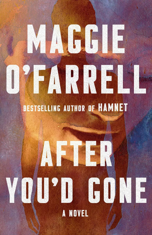 O'Farrell, Maggie | After You'd Gone : A Novel