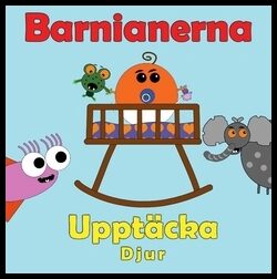 Johansson, Peter | Källman, Annika | Barnianerna upptäcker djur : Barnianernas Upptäckar serie